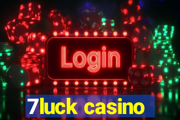 7luck casino